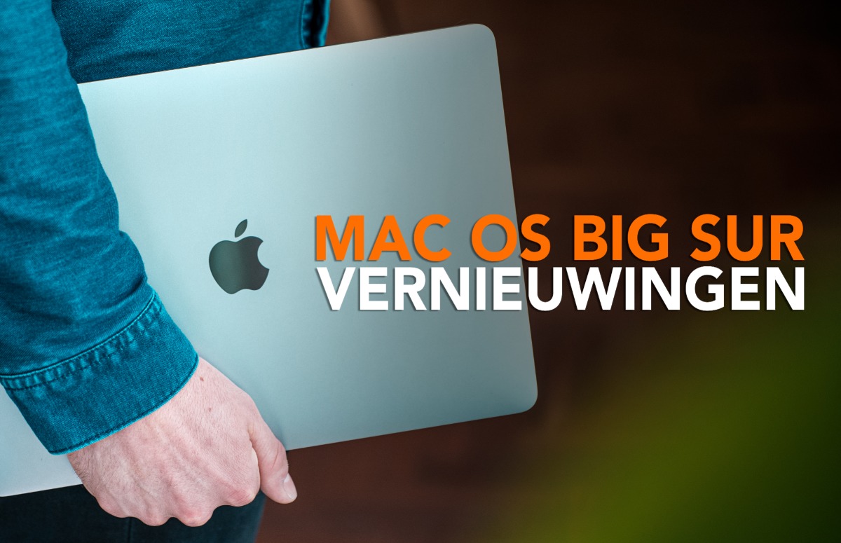 Overzicht: de belangrijkste vernieuwingen in macOS Big Sur