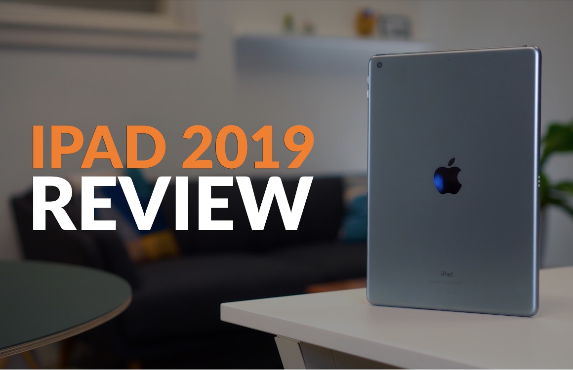 iPad 2019 (video)review: prima instapmodel lijkt wel erg veel op zijn voorganger