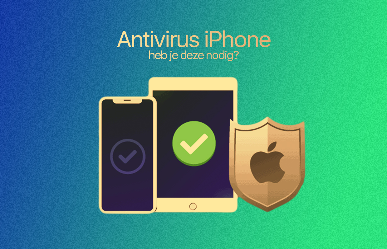 Beste iPhone antivirus: heb je deze nodig?