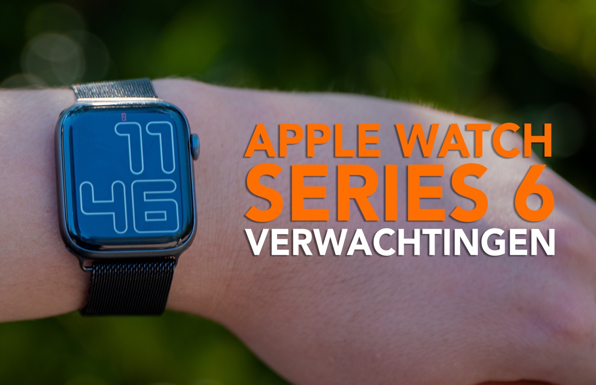 Video van de week: onze Apple Watch Series 6-verwachtingen