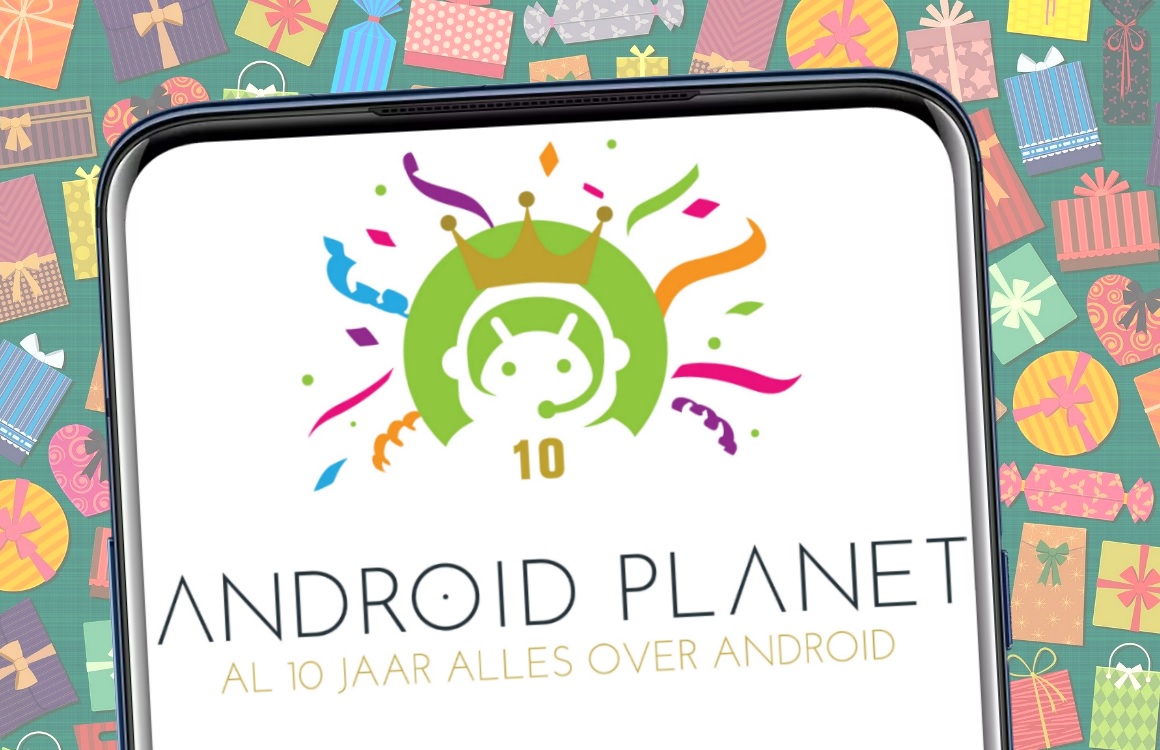 Android Planet bestaat 10 jaar winactie: het complete overzicht