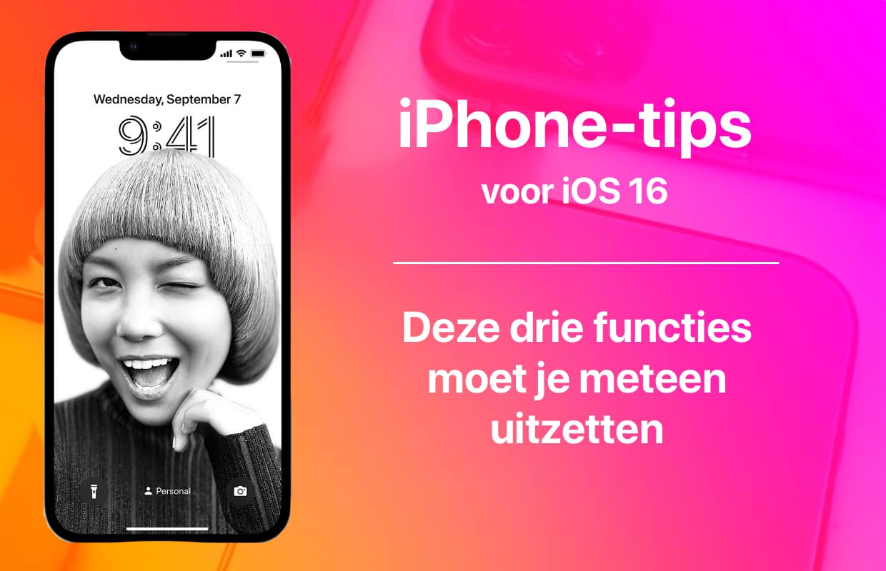 iPhone-tips voor iOS 16: deze 3 functies moet je meteen uitzetten